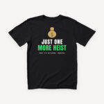 Just One More Heist majica - crna