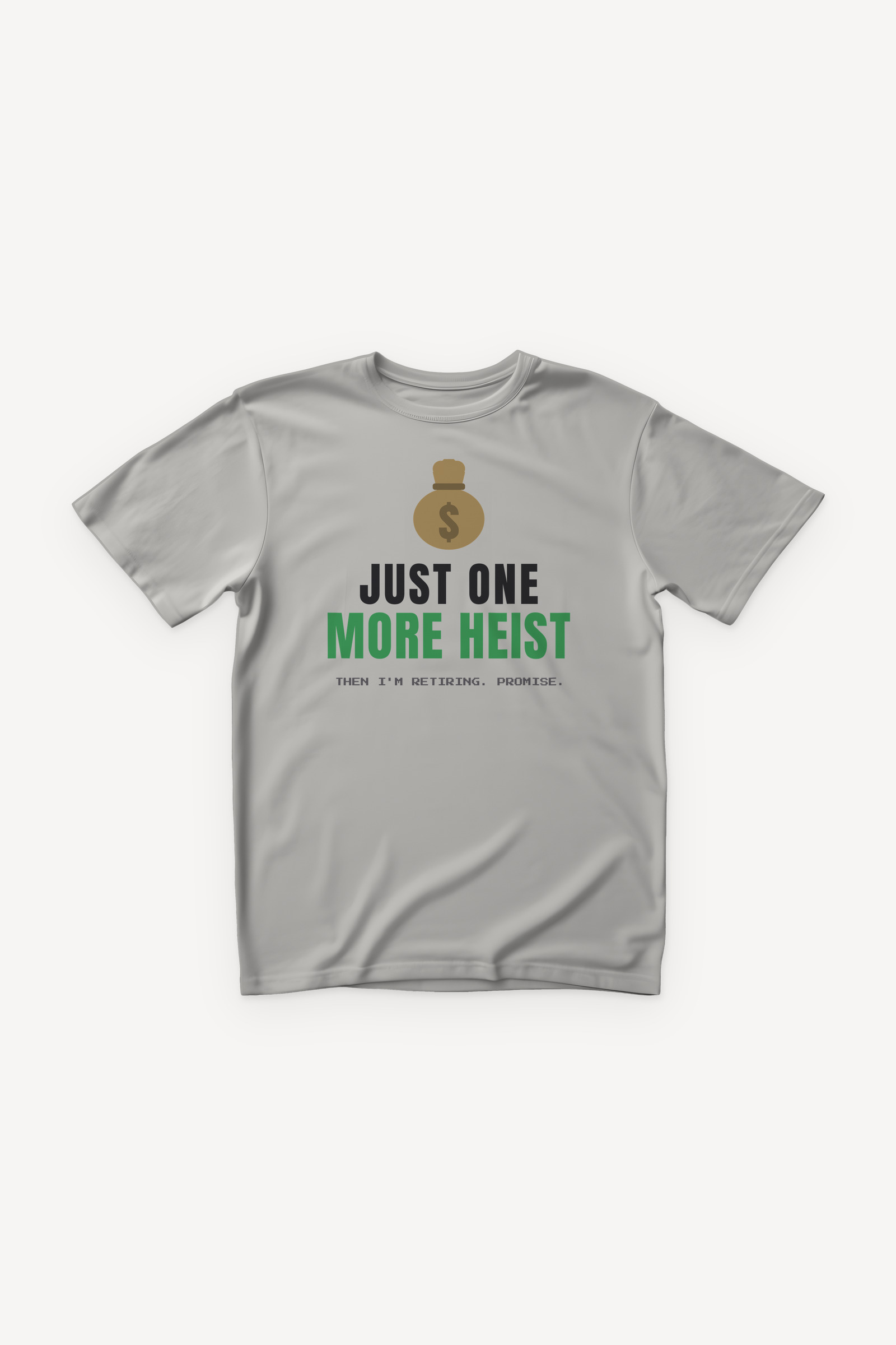 Just One More Heist majica - siva